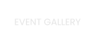 EVENT GALLERY
