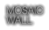 MOSAIC WALL